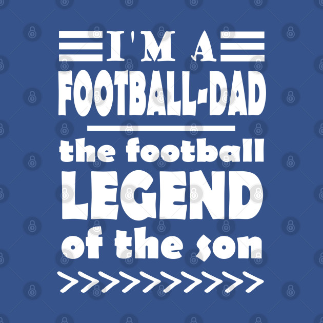 Disover Football Father Father's Day Fan Dad Coach Saying - Dad - T-Shirt