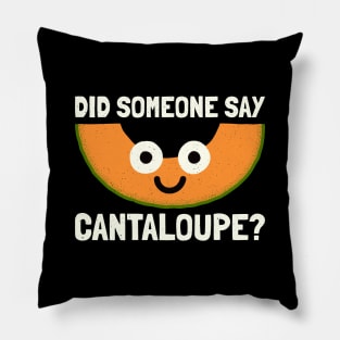 Did Someone Say Cantaloupe? - Cantaloupe Melon Pillow