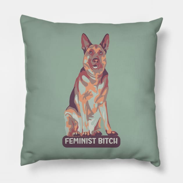 German Shepherd Is A Feminist Pillow by Slightly Unhinged
