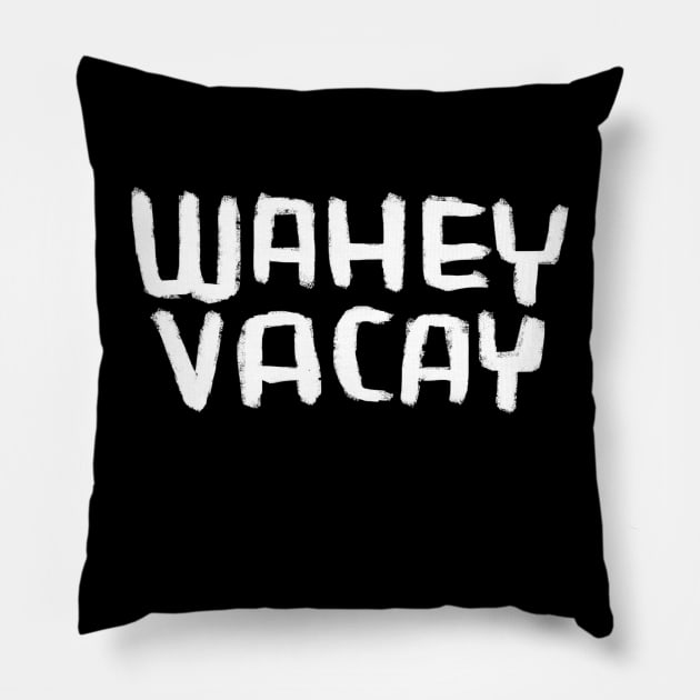 Wahey Vacay, Vacay all day, Vacation Mode Pillow by badlydrawnbabe