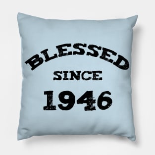 Blessed Since 1946 Cool Blessed Christian Birthday Pillow