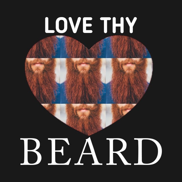 LOVE THYY BEARD by Kaycee