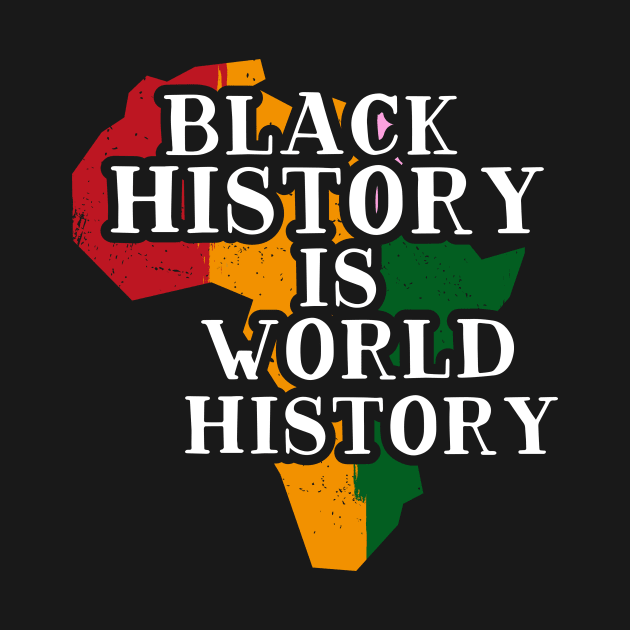 black history is world history by Mstudio