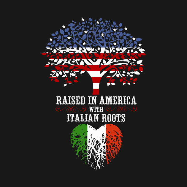 Raised in America with Italian Roots by Artizan