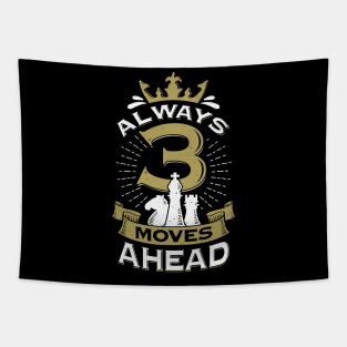 Always 3 Moves Ahead Chess Game Player Gift Tapestry