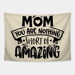 Mom you are nothing short of amazing! Tapestry