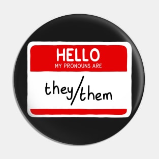 Hello My Pronouns Are They/Them Pin