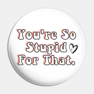 You're So Stupid for that James Charles Charli d Amelio Fan I'm a Picky Eater Too Gifts Pin