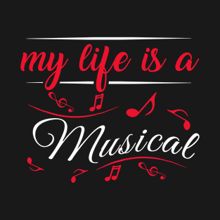 My Life Is A Musical T-Shirt