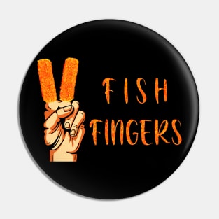 Fish Fingers funny graphic Pin