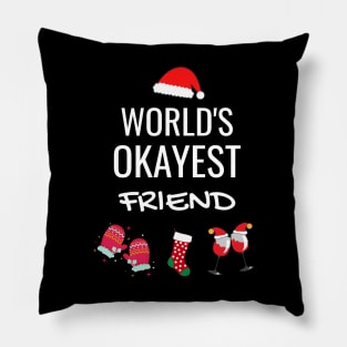 World's Okayest friend Funny Tees, Funny Christmas Gifts Ideas for a friend Pillow