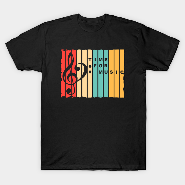 Time for Music - Music - T-Shirt | TeePublic