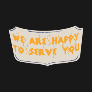 happy to serve T-Shirt