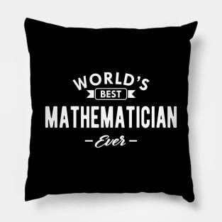 Mathematician - World's best mathematician ever Pillow