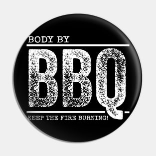 Body By BBQ - Keep The Fire Burning! Pin