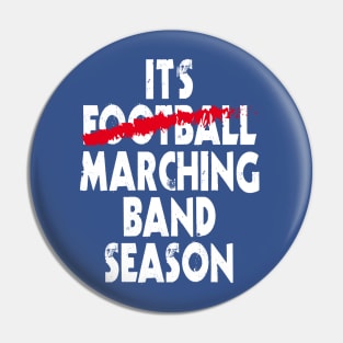 It's Marching Band Season Pin