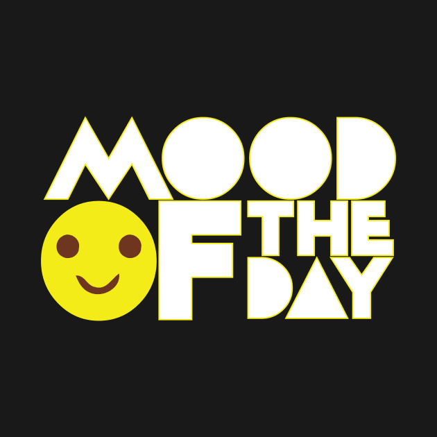 MOOD of the day by worshiptee