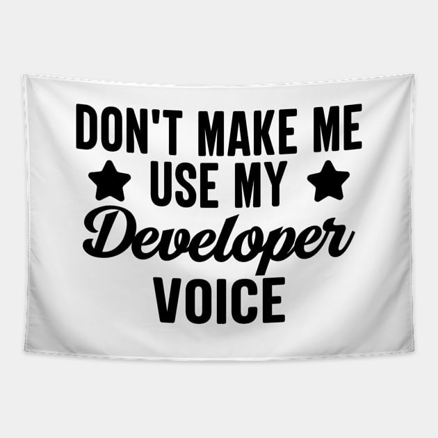 Don't Make Me Use My Developer Voice Tapestry by HaroonMHQ