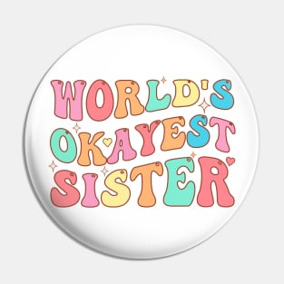 World's Okayest Sister Pin