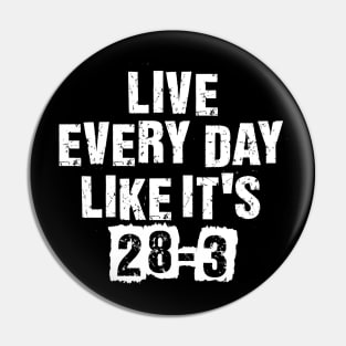 Live Every Day Like It's 28-3' Sport Football Pin