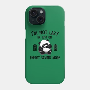 I'm not lazy, i'm just on energy saving mode Phone Case