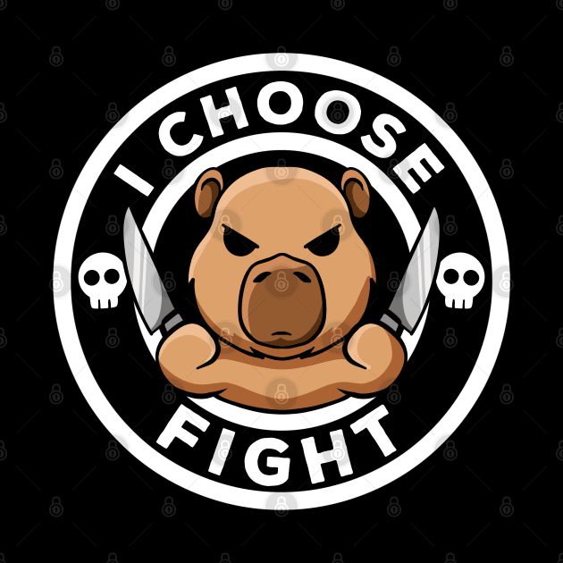 I Choose Fight Today Irony And Sarcasm Rodent Funny Capybara by MerchBeastStudio