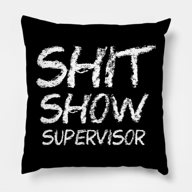 Shit Show Supervisor Chalk Draw Pillow by onyxicca liar