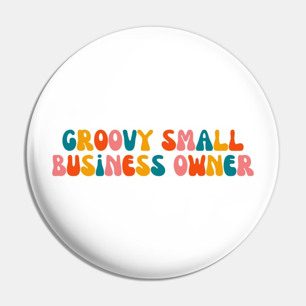 Groovy Small Business Owner Pin by groovyfolk