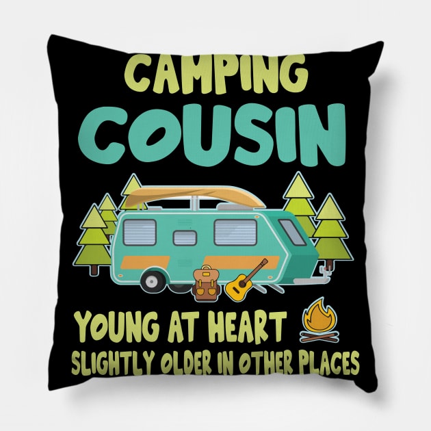 Camping Cousin Young At Heart Slightly Older In Other Places Happy Camper Summer Christmas In July Pillow by Cowan79