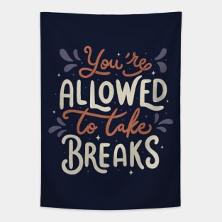 You're Allowed To Take Breaks Tapestry