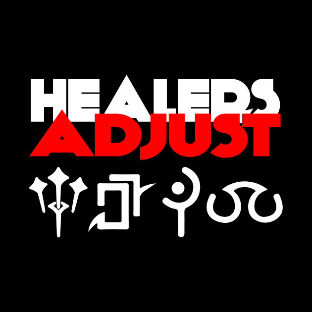 Healers Adjust - Funny gift joke Roles in MMORPG games by Asiadesign