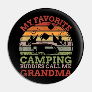 My Favorite Camping Buddies Call Me Grandma Fathers Day Pin