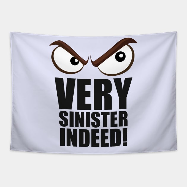 Very Sinister Indeed! Tapestry by Benny Merch Pearl