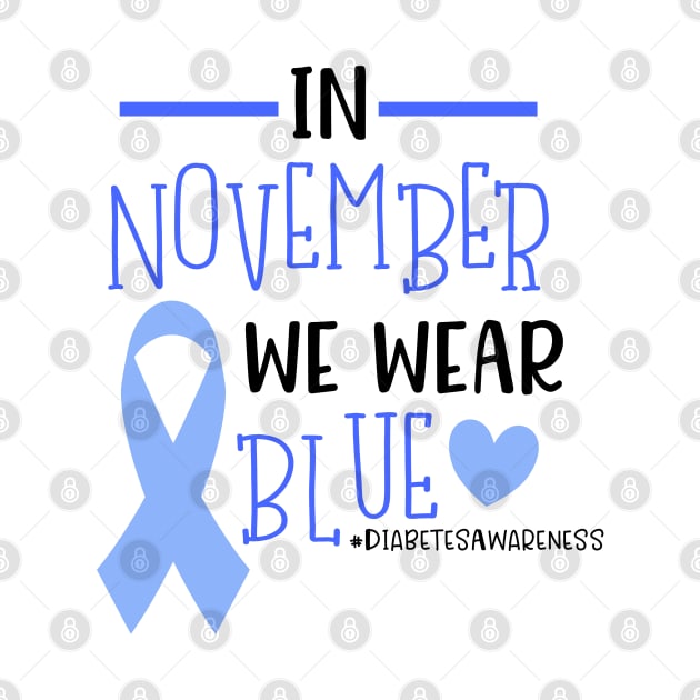 In November We Wear Blue Diabetes Awareness Support by JPDesigns