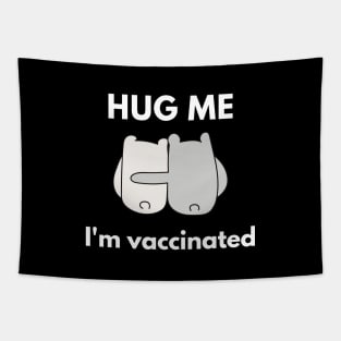 Hug Me I'm Vaccinated Tapestry