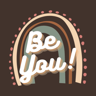 Be You T-Shirt