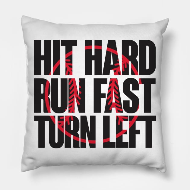 Hit hard run fast turn left Pillow by nektarinchen