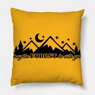 May the Forrest Be with you Pillow