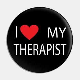 i love my therapist Pin