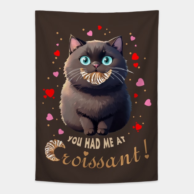 You Had Me At Croissant Cat Tapestry by 2HivelysArt