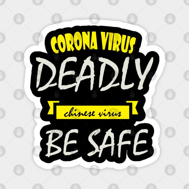 Corona virus deadly Chinese virus be safe Magnet by Otaka-Design