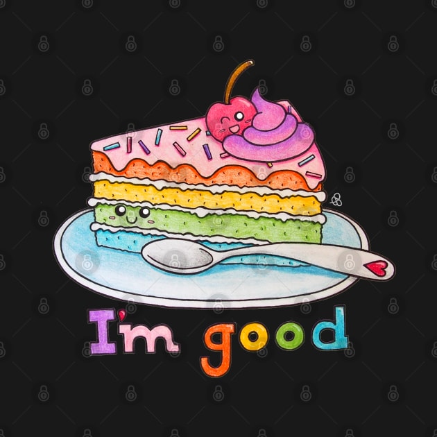 I'm Good - A Slice of Rainbow Cake on a Plate with a Cherry on Top by Elinaana