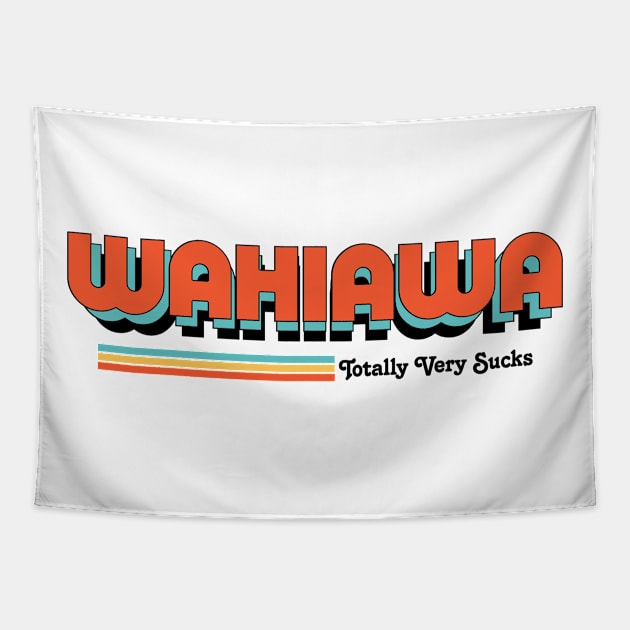 Wahiawa - Totally Very Sucks Tapestry by Vansa Design