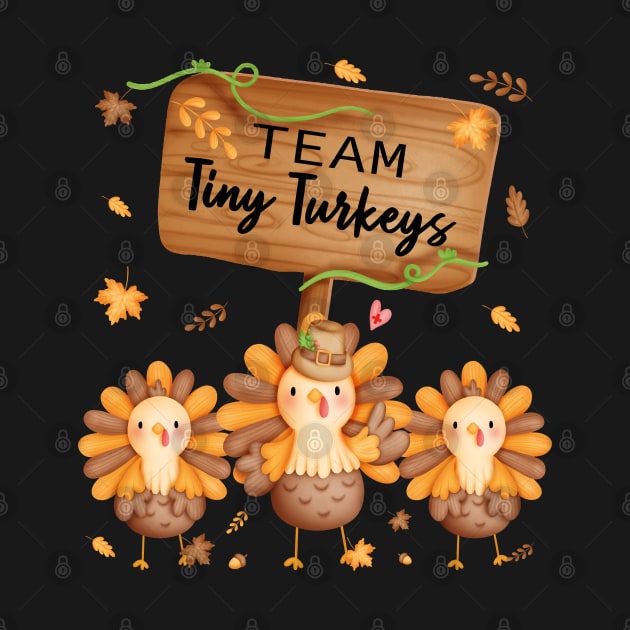 Team Tiny Turkeys Nurse Turkey Thanksgiving by Estrytee