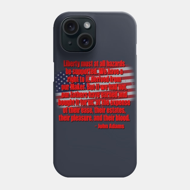 Liberty Quote John Adams Phone Case by AlondraHanley