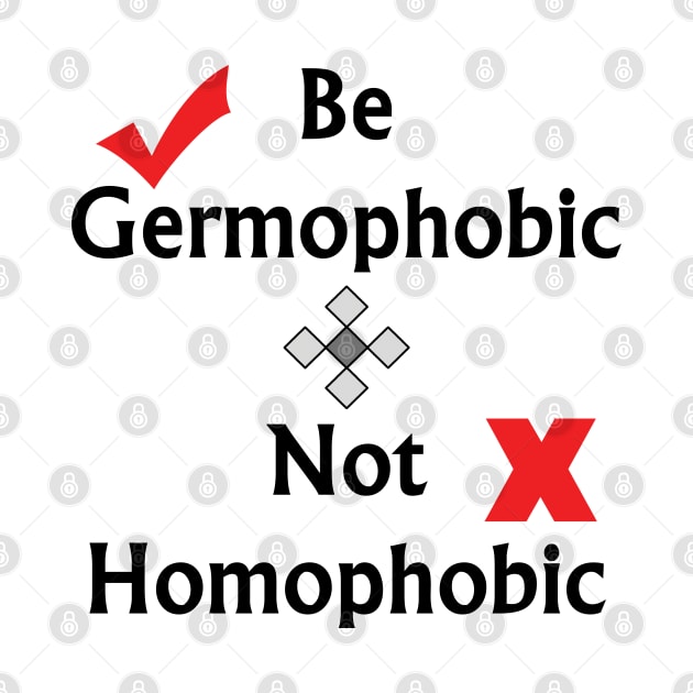 Be Germophobic, Not Homophobic - Typography Design by art-by-shadab