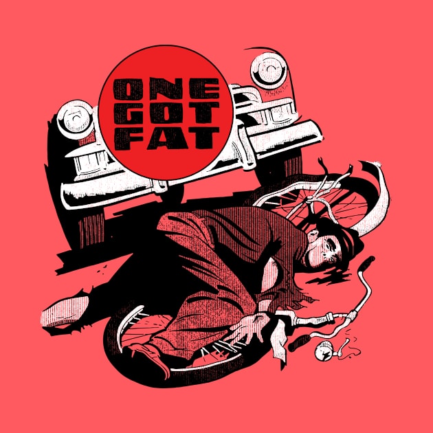 One Got Fat by MondoDellamorto