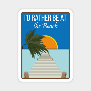 i'd rather be at the beach Magnet