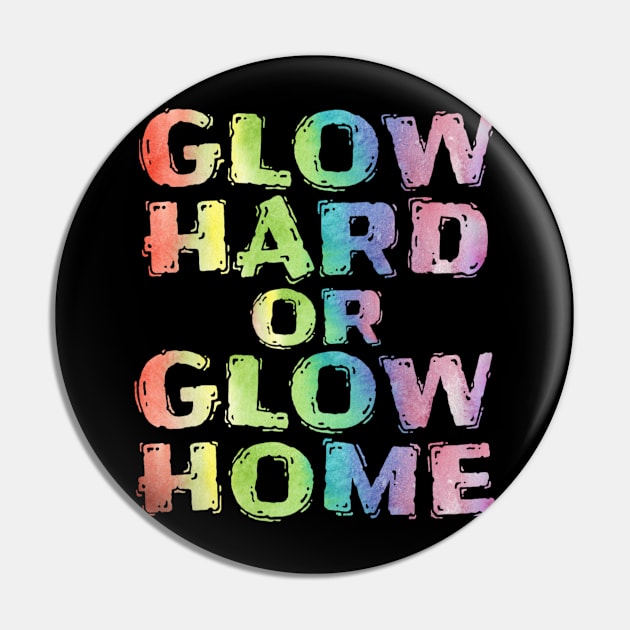 Neon Funny Glow Hard Or Glow Home Vintage Gift Pin by Grabitees