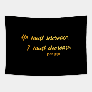 He must increase i must decrease john 3 30 Tapestry